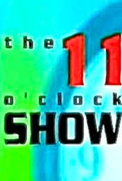 The 11 O'Clock Show