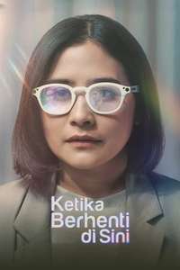 Ketika Berhenti Di Sini - Poster