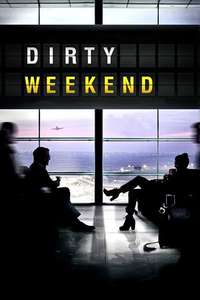 Dirty Weekend - Poster