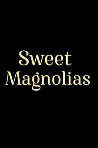 Sweet Magnolias - Posters