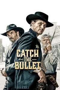 Catch the Bullet - Posters