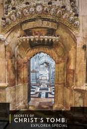 Secrets of Christ's Tomb: Explorer Special