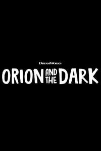 Orion and the Dark - Posters