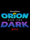 Orion and the Dark