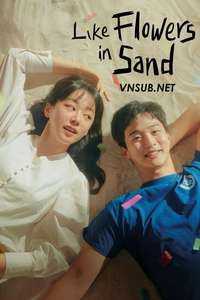 Like Flowers in Sand - Poster
