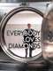 Everybody Loves Diamonds