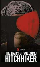 The Hatchet Wielding Hitchhiker