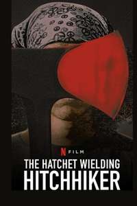 The Hatchet Wielding Hitchhiker - Poster