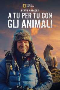 Animals Up Close with Bertie Gregory - Posters