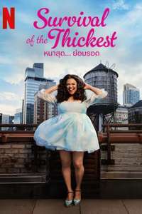 Survival of the Thickest - Posters