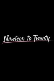 Nineteen to Twenty