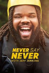 Never Say Never with Jeff Jenkins - Posters