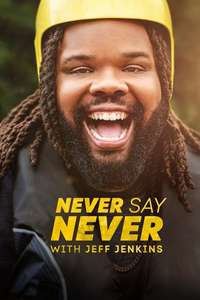 Never Say Never with Jeff Jenkins - Posters