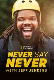 Never Say Never with Jeff Jenkins Season 1