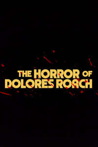 The Horror of Dolores Roach - Posters
