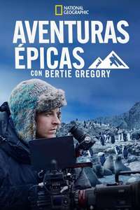 Epic Adventures with Bertie Gregory - Posters