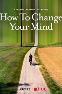 How to Change Your Mind - Posters