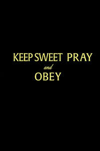 Keep Sweet: Pray and Obey - Posters