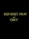 Keep Sweet: Pray and Obey