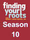 Finding Your Roots : Season 10