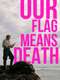 Our Flag Means Death