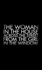 The Woman in the House Across the Street from the Girl in the Window