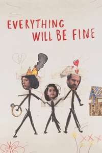 Everything Will Be Fine - Posters