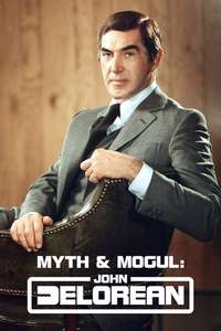Myth And Mogul: John DeLorean - Posters