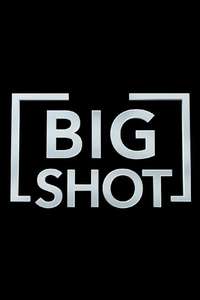 Big Shot - Posters