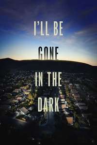 I'll Be Gone in the Dark - Posters