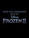 Into the Unknown: Making Frozen 2