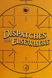 Dispatches from Elsewhere