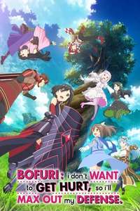 BOFURI: I Don't Want to Get Hurt  so I'll Max Out My Defense - Posters