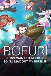 BOFURI: I Don't Want to Get Hurt  so I'll Max Out My Defense - Posters