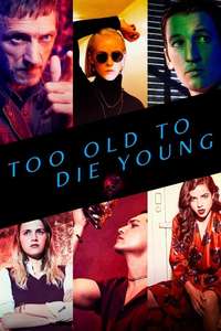 Too Old to Die Young - Posters