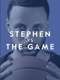 Stephen vs. the Game