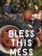 Bless This Mess