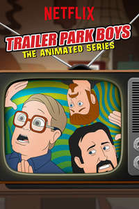Trailer Park Boys: The Animated Series - Posters