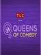 Queens of Comedy
