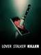Lover  Stalker  Killer