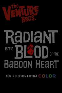 The Venture Bros.: Radiant Is the Blood of the Baboon Heart - Posters