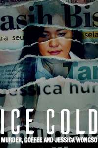 Ice Cold: Murder  Coffee and Jessica Wongso - Posters