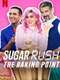 Sugar Rush: The Baking Point : Season 1