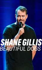 Shane Gillis: Beautiful Dogs