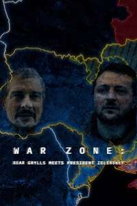 War Zone: Bear Grylls Meets President Zelenskyy - Poster
