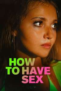 How to Have Sex - Posters