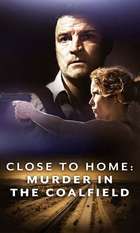 Close to Home: Murder in the Coalfield