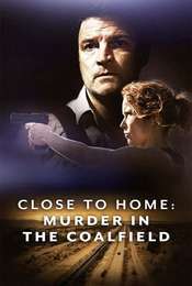Close to Home: Murder in the Coalfield