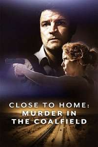 Close to Home: Murder in the Coalfield - Poster
