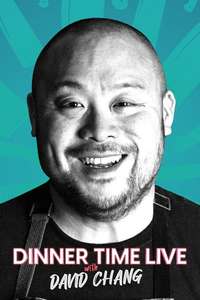 Dinner Time Live with David Chang - Posters